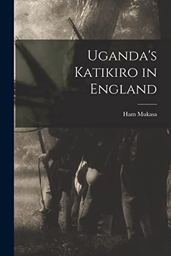 Imagen de archivo de Uganda's Katikiro in England a la venta por GreatBookPrices