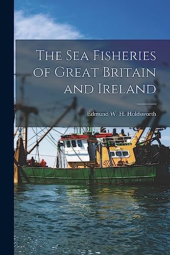 Stock image for The Sea Fisheries of Great Britain and Ireland for sale by PBShop.store US