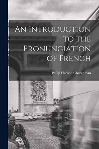 Stock image for An Introduction to the Pronunciation of French for sale by PBShop.store US