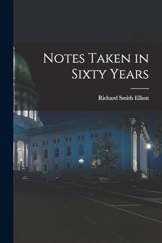 Imagen de archivo de Notes Taken in Sixty Years a la venta por THE SAINT BOOKSTORE