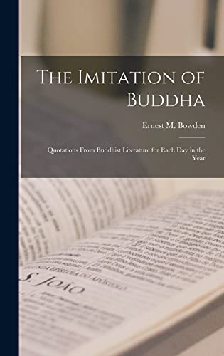 Imagen de archivo de The Imitation of Buddha: Quotations From Buddhist Literature for Each Day in the Year a la venta por THE SAINT BOOKSTORE