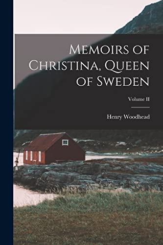 Stock image for Memoirs of Christina, Queen of Sweden; Volume II for sale by GreatBookPrices