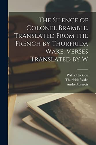 Stock image for The Silence of Colonel Bramble. Translated From the French by Thurfrida Wake. Verses Translated by W for sale by Chiron Media