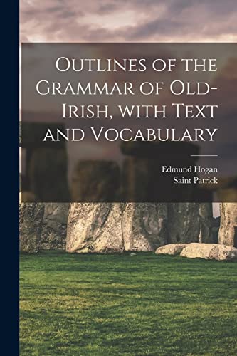 Stock image for Outlines of the Grammar of Old-Irish, with Text and Vocabulary for sale by PBShop.store US