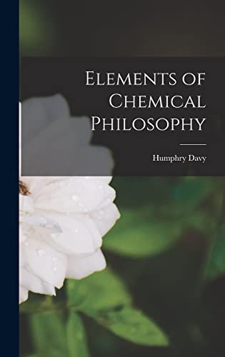 Stock image for Elements of Chemical Philosophy for sale by THE SAINT BOOKSTORE