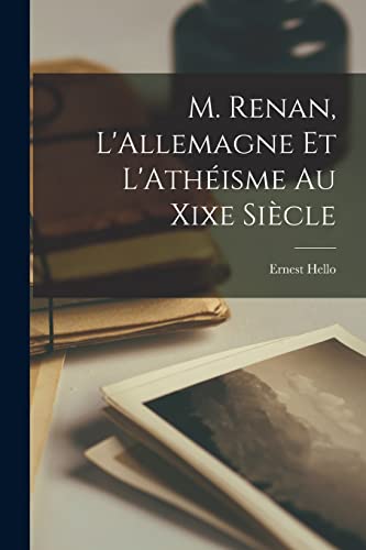 Imagen de archivo de M. Renan, L'Allemagne Et L'Ath?isme Au Xixe Si?cle a la venta por PBShop.store US