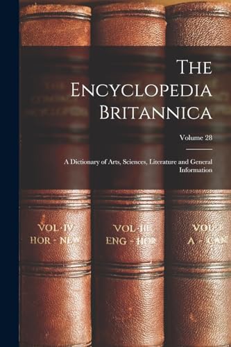 Beispielbild fr The Encyclopedia Britannica: A Dictionary of Arts, Sciences, Literature and General Information; Volume 28 zum Verkauf von GF Books, Inc.