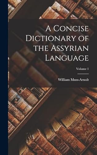 Beispielbild fr A Concise Dictionary of the Assyrian Language; Volume 1 zum Verkauf von THE SAINT BOOKSTORE