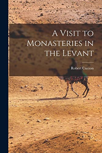 Stock image for A Visit to Monasteries in the Levant for sale by PBShop.store US