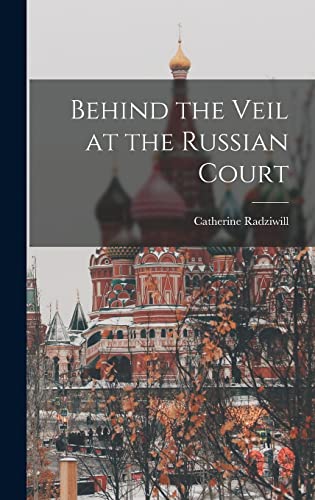 Beispielbild fr Behind the Veil at the Russian Court zum Verkauf von THE SAINT BOOKSTORE