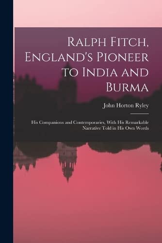 Beispielbild fr Ralph Fitch, England's Pioneer to India and Burma zum Verkauf von PBShop.store US