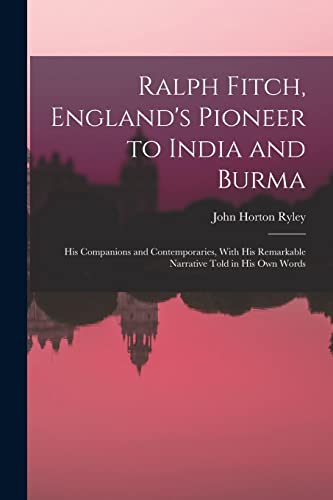 Stock image for Ralph Fitch, England's Pioneer to India and Burma for sale by PBShop.store US