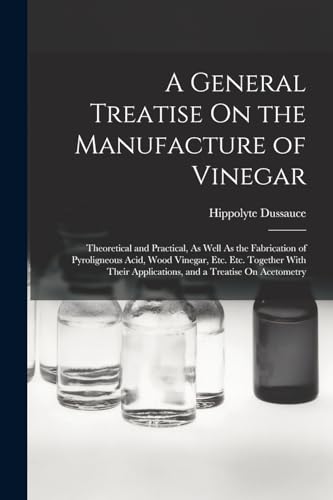 Beispielbild fr A General Treatise On the Manufacture of Vinegar zum Verkauf von PBShop.store US
