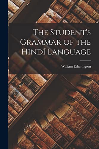 9781016577847: The Student's Grammar of the Hind Language