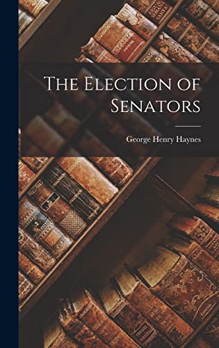 Stock image for The Election of Senators for sale by THE SAINT BOOKSTORE