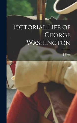 Stock image for Pictorial Life of George Washington for sale by PBShop.store US