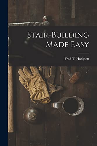 Beispielbild fr Stair-Building Made Easy zum Verkauf von GreatBookPrices