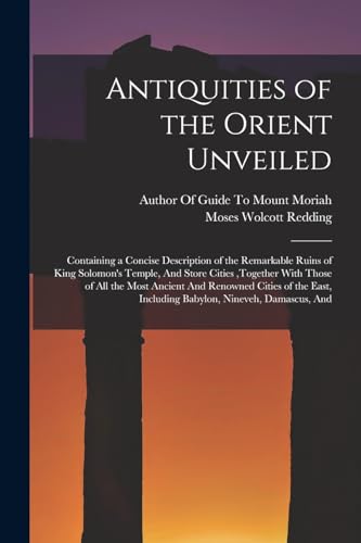 Stock image for Antiquities of the Orient Unveiled for sale by PBShop.store US