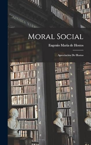 Stock image for Moral social; apreciacin de Hostos -Language: spanish for sale by GreatBookPrices