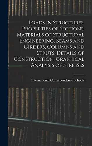 Image d'archives pour Loads in Structures, Properties of Sections, Materials of Structural Engineering, Beams and Girders, Columns and Struts, Details of Construction, Graphical Analysis of Stresses mis en vente par Ria Christie Collections