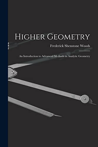 Stock image for Higher Geometry; an Introduction to Advanced Methods in Analytic Geometry for sale by PBShop.store US