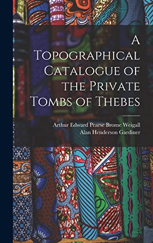 9781016597869: A Topographical Catalogue of the Private Tombs of Thebes