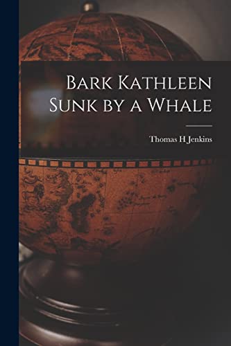 Beispielbild fr Bark Kathleen Sunk by a Whale zum Verkauf von PBShop.store US