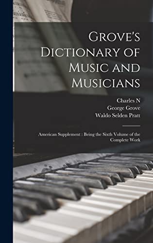 Stock image for Grove's Dictionary of Music and Musicians: American Supplement: Being the Sixth Volume of the Complete Work for sale by ALLBOOKS1