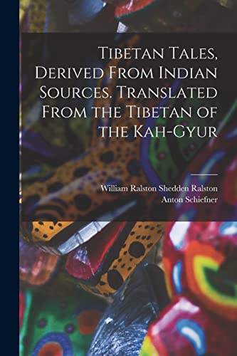 Stock image for Tibetan Tales, Derived From Indian Sources. Translated From the Tibetan of the Kah-gyur for sale by PBShop.store US