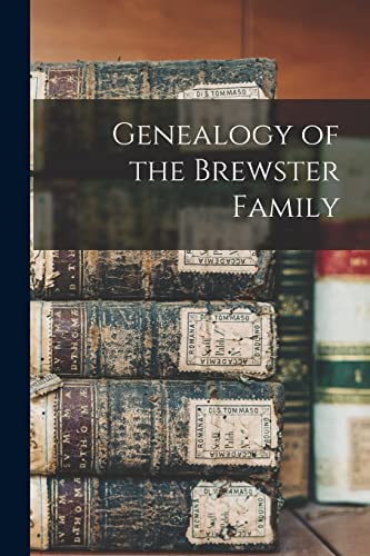 Beispielbild fr Genealogy of the Brewster Family zum Verkauf von PBShop.store US