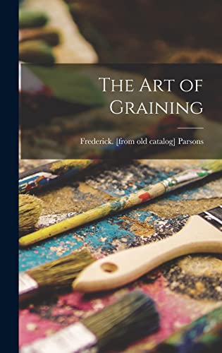 Stock image for The art of Graining for sale by THE SAINT BOOKSTORE