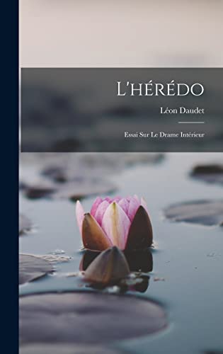 Stock image for L'heredo; essai sur le drame interieur for sale by THE SAINT BOOKSTORE