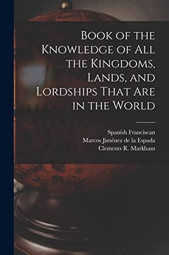 Imagen de archivo de Book of the Knowledge of all the Kingdoms, Lands, and Lordships That are in the World a la venta por GreatBookPrices