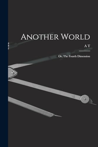 Beispielbild fr Another World: Or, The Fourth Dimension zum Verkauf von THE SAINT BOOKSTORE