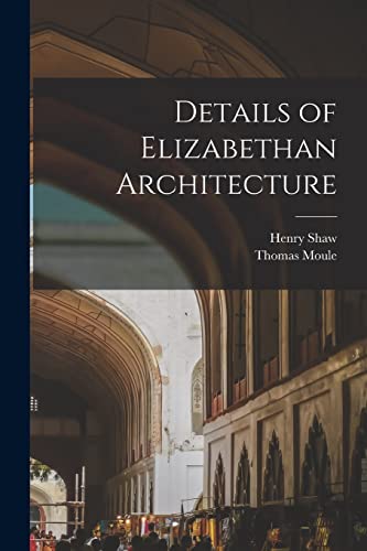 Stock image for Details of Elizabethan Architecture for sale by GreatBookPrices