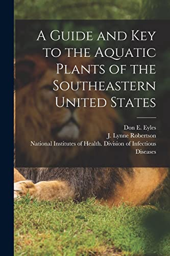 Imagen de archivo de A Guide and key to the Aquatic Plants of the Southeastern United States a la venta por GreatBookPrices