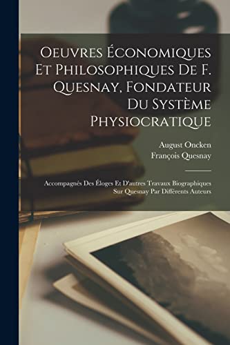 Imagen de archivo de Oeuvres ?conomiques et philosophiques de F. Quesnay, fondateur du syst?me physiocratique a la venta por PBShop.store US