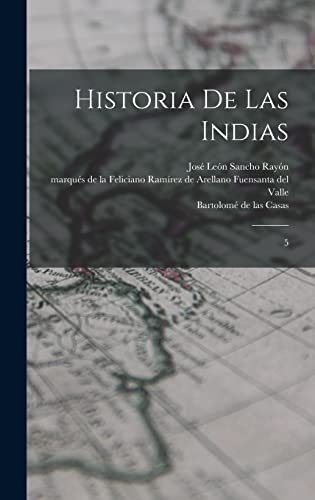 Imagen de archivo de HISTORIA DE LAS INDIAS. 5 a la venta por KALAMO LIBROS, S.L.