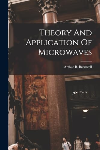Imagen de archivo de Theory And Application Of Microwaves a la venta por PBShop.store US