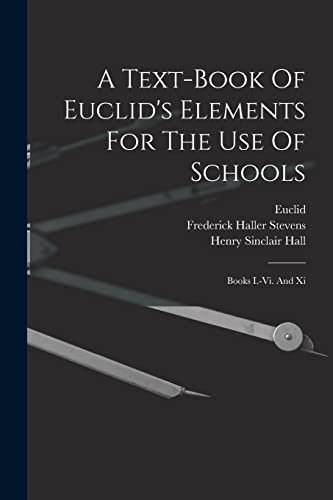 9781016616843: A Text-book Of Euclid's Elements For The Use Of Schools: Books I.-vi. And Xi