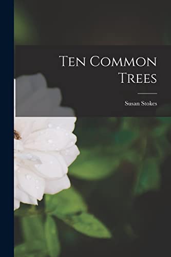 Beispielbild fr Ten Common Trees zum Verkauf von GreatBookPrices