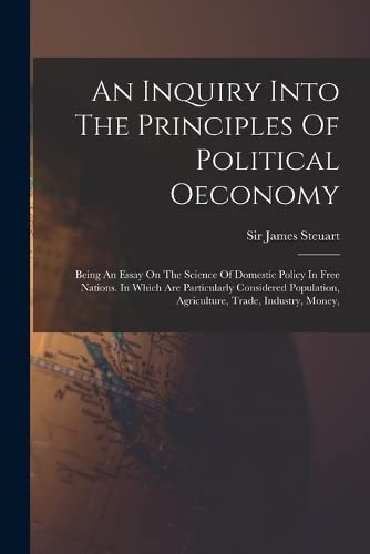 Stock image for An Inquiry Into The Principles Of Political Oeconomy for sale by PBShop.store US