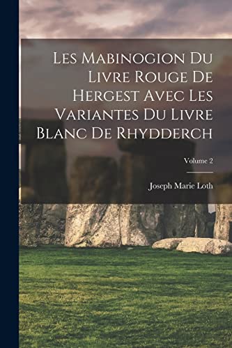 9781016622684: Les Mabinogion du Livre rouge de Hergest avec les variantes du Livre blanc de Rhydderch; Volume 2