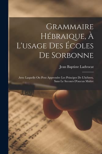 Stock image for Grammaire H?braique, ? L'usage Des ?coles De Sorbonne for sale by PBShop.store US