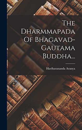 Stock image for The Dharmmapada Of Bhagavad-gautama Buddha. for sale by THE SAINT BOOKSTORE