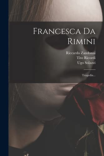 9781016627818: Francesca Da Rimini: Tragedia...