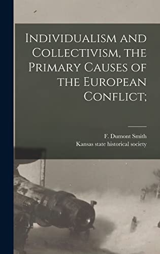 Stock image for Individualism and Collectivism, the Primary Causes of the European Conflict; for sale by THE SAINT BOOKSTORE