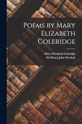 Imagen de archivo de Poems by Mary Elizabeth Coleridge a la venta por GreatBookPrices