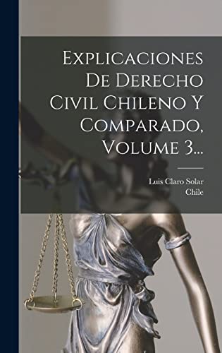 Beispielbild fr EXPLICACIONES DE DERECHO CIVIL CHILENO Y COMPARADO, VOLUME 3. zum Verkauf von KALAMO LIBROS, S.L.