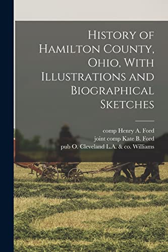 Stock image for History of Hamilton County, Ohio, With Illustrations and Biographical Sketches for sale by GreatBookPrices